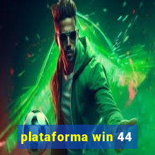 plataforma win 44